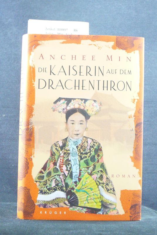 Min, Anchee. Die Kaiserin auf dem Drachenthron. Roman. o.A.