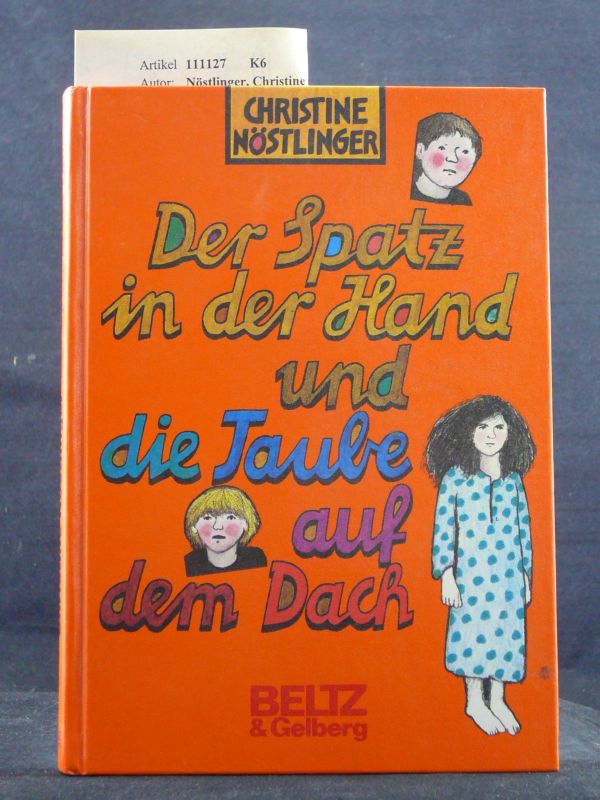 Nstlinger, Christine. Der Spatz in der Hand und die Taube auf dem Dach. Erzhlung. 2. Auflage.