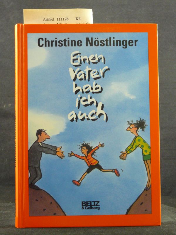 Nstlinger, Christine. Einen Vater hab ich auch. Roman. 2. Auflage.