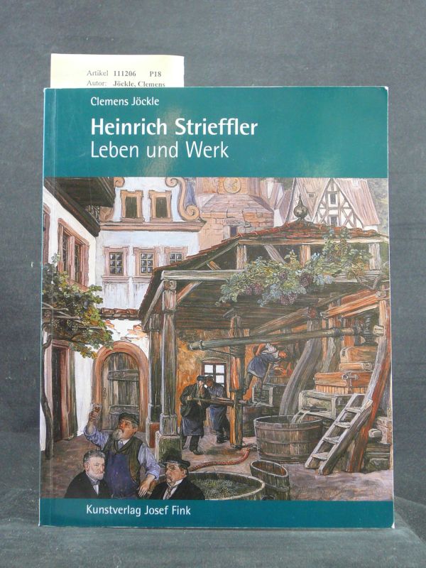 Jckle, Clemens. Heinrich Strieffler ( 1872-1949 ). Leben und Werk. 1. Auflage.