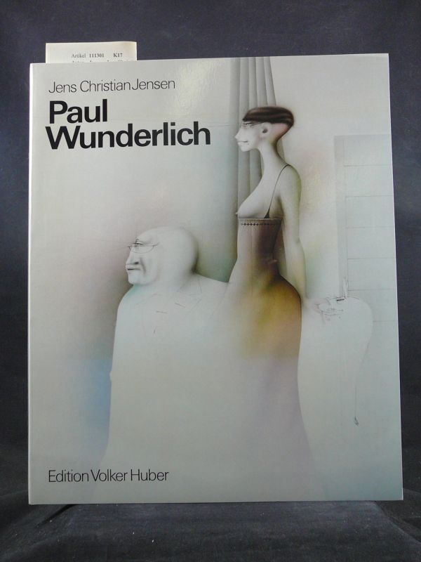 Jensen, Jens Christian. Paul Wunderlich. eine Werkmonographie. o.A.