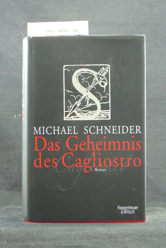 Schneider, Michael. Das Geheimnis des Cagliostro. 1. Auflage.