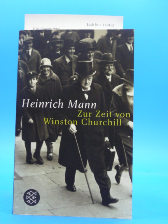 Mann, Heinrich. Zur Zeit von Winston Churchill. 2. Auflage.
