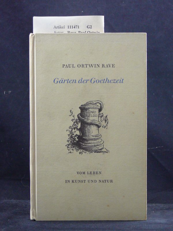 Rave, Paul Ortwin. Grten der Goethezeit. vom Leben in Kunst und Natur. o.A.
