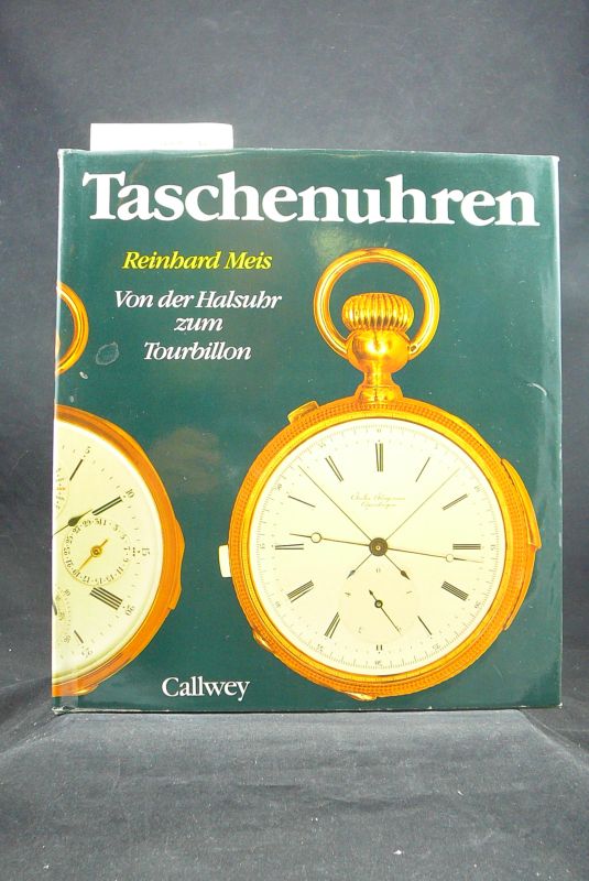 Meis, Reinhard. Taschenuhren. von der Halsuhr zum Tourbillon. 2. Auflage.