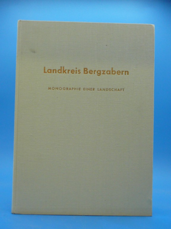 Mushakesche Verlagsanstalt. Landkreis Bergzabern. Monographie einer Landschaft.
