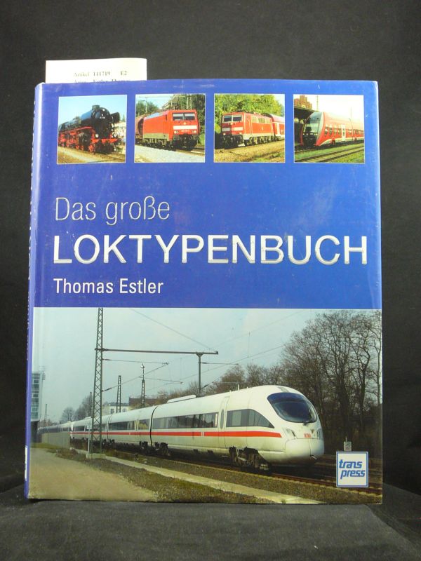 Estler, Thomas. Das groe Loktypenbuch. 1. Auflage.