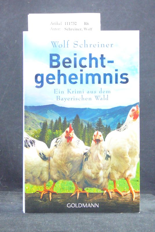 Schreiner, Wolf. Beichtgeheimnis. Ein Krimi aus dem Bayerischen Wald. 2. Auflage.