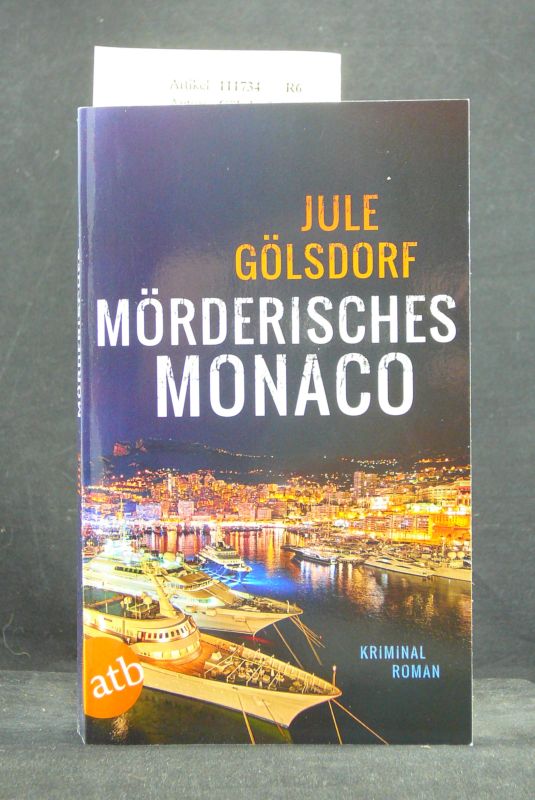 Glsdorf, Jule. Mrderisches Monaco. Kriminalroman. 1. Auflage.