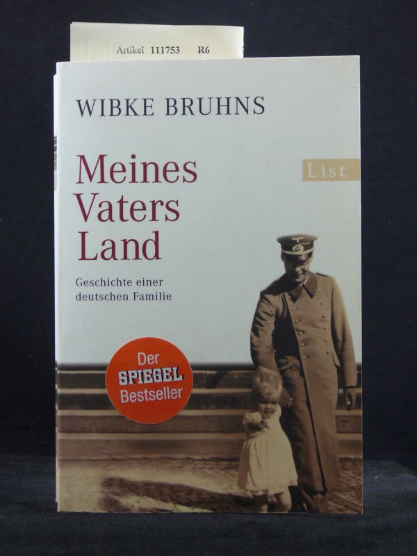 Bruhns, Wibke. Meines Vaters Land. Geschichte einer deutschen Familie. 1. Auflage.