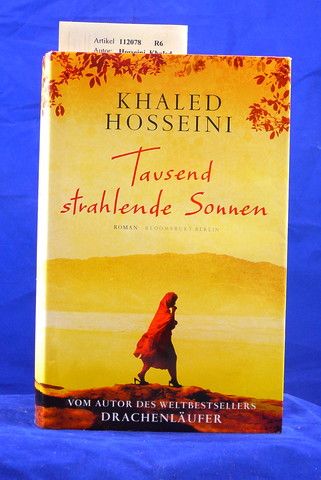 Hosseini, Khaled. Tausend strahlende Sonnen. Roman. 3. Auflage.