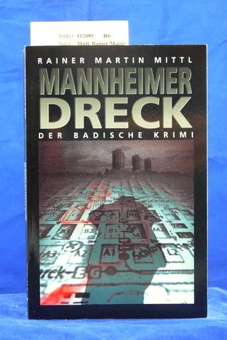Mittl, Rainer Martin. Mannheimer Dreck. Der Badische Krimi. o.A.
