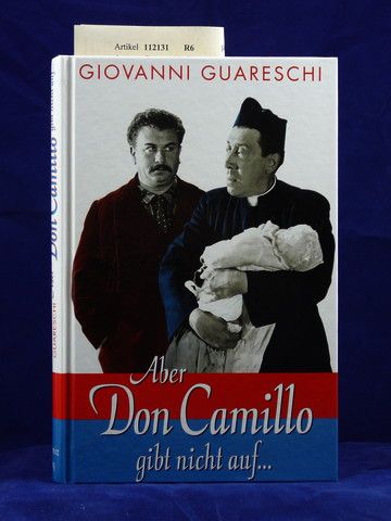 Guareschi, Giovanni. Aber Don Camillo gibt nicht auf... o.A.