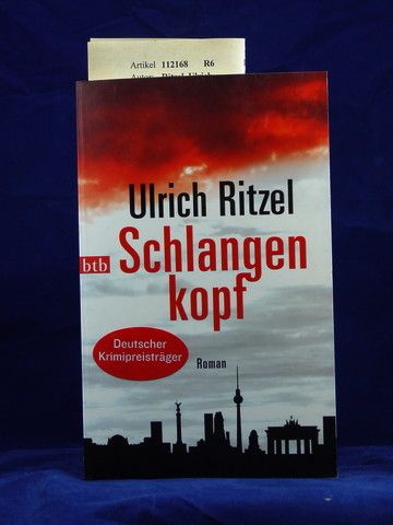 Ritzel, Ulrich. Schlangenkopf. Roman. 1. Auflage.