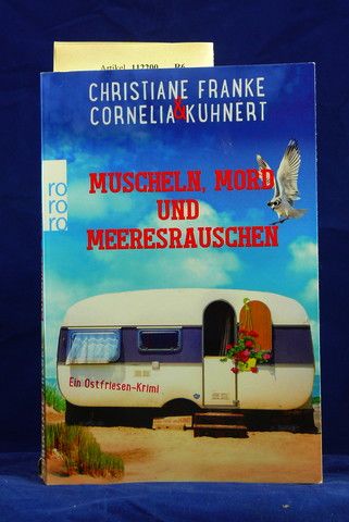 Franke, Christiane / Kuhnert, Cornelia. Muscheln, Mord und Meeresrauschen. Ein Ostfiesen-Krimi. o.A.