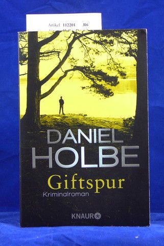 Holbe, Daniel. Giftspur. Kriminalroman. o.A.
