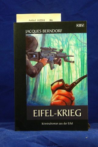 Berndorf, Jacques. Eifel-Krieg. Kriminalroman aus der Eifel. o.A.