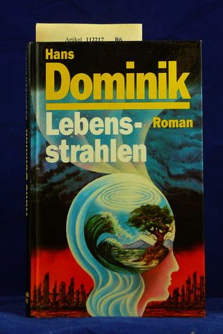 Dominik, Hans. Lebensstrahlen. Roman. o.A.