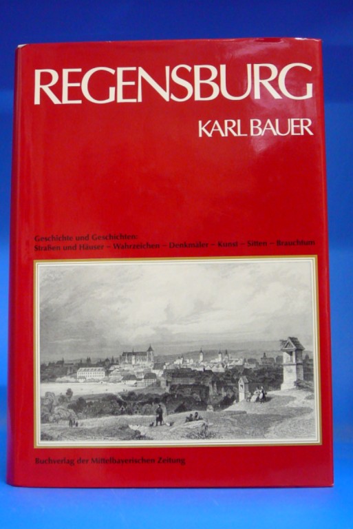 Regensburg. Aus Kunst-, Kultur-und Sittengeschichte. 3. Auflage.