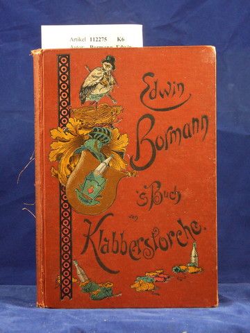 Bormann, Edwin. S`Buch von Klabberstorche. mit Bildern geschmckt von Georg Schbel. o.A.