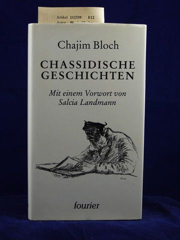 Bloch, Chajim. Chassidische Geschichten. mit einem Vorwort von Salcia Landmann. 1. Auflage.