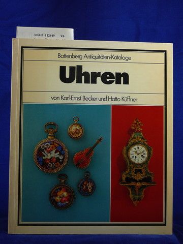 Uhren. Battenberg Antiquitäten-Katalog. 1. Auflage.