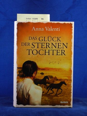 Valenti, Anna. Das Glck der Sternentochter. Roman. o.A.