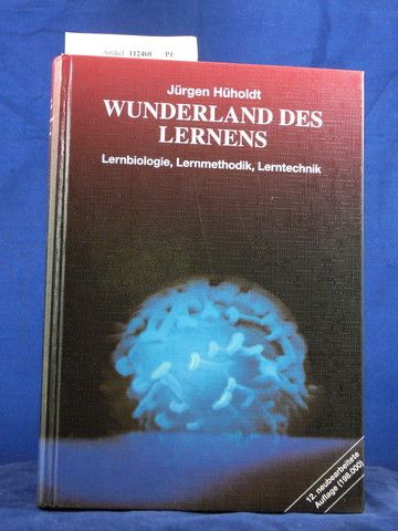Hholdt, Jrgen. Wunderland des Lernens. Lernbiologie, Lernmethodik, Lerntechnik. 12. Auflage.