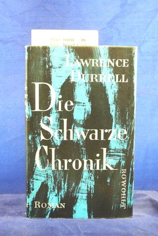 Durrell, Lawrence. Die Schwarze Chronik. Roman. 1.-6. Tsd.