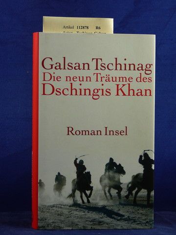 Tschinag, Galsan. Die neun Trume des Dschingis Khan. Roman. 6. Auflage.