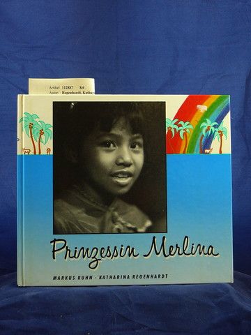 Regenhardt, Katharina / Kuhn, Markus. Prinzessin Merlina. Ein Foto-Bilderbuchber das Leben eines Mdchens auf den Philippinen. o.A.