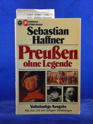 Haffner, Sebastian. Preuen ohne Legende. vollstndige Ausgabe- mit ber 250 teils farbigen Abbildungen. 1. Auflage.