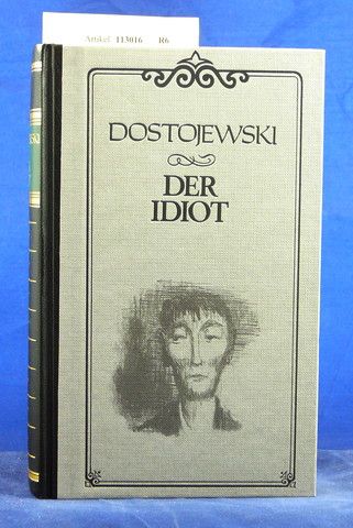 Dostojewskij, F. M.. Der Idiot. o.A.