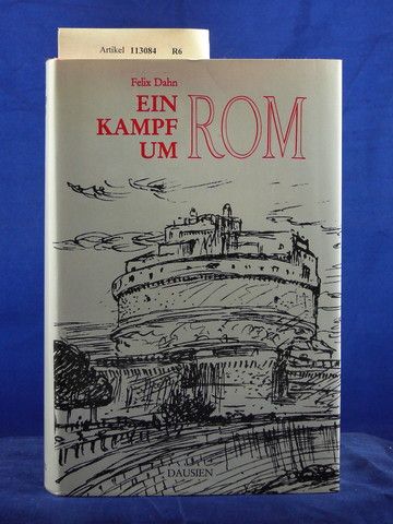 Dahn, Felix. Ein Kampf um Rom. Historischer Roman. o.A.