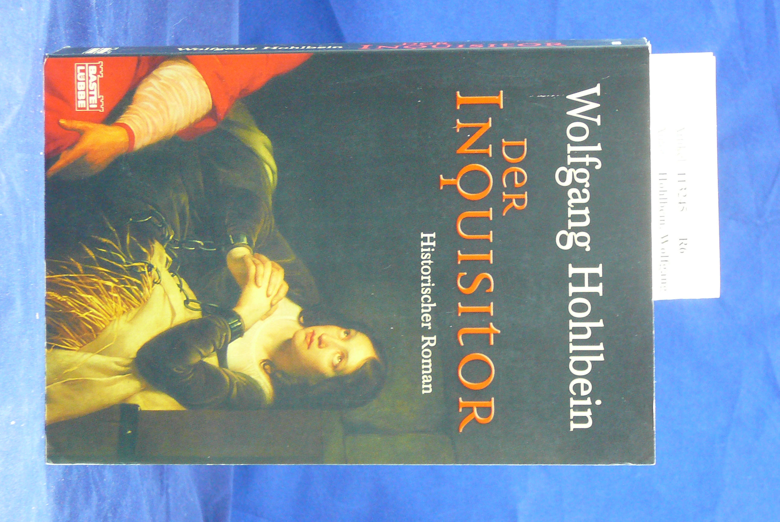 Hohlbein, Wolfgang. Der Inquisitor. Historischer Roman. 1. Auflage.