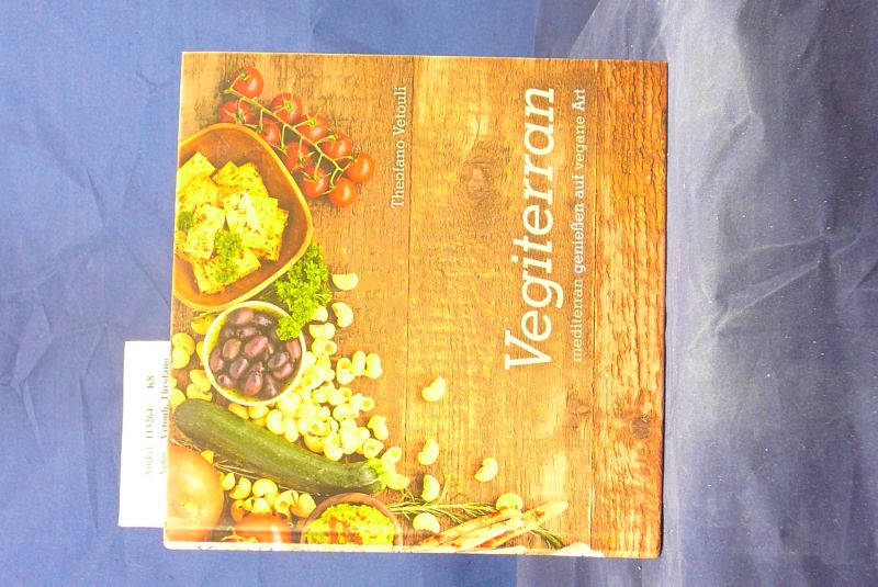 Vetouli, Theofano. Vegiterran. mediterran genieen auf vegane Art. 1. Auflage.