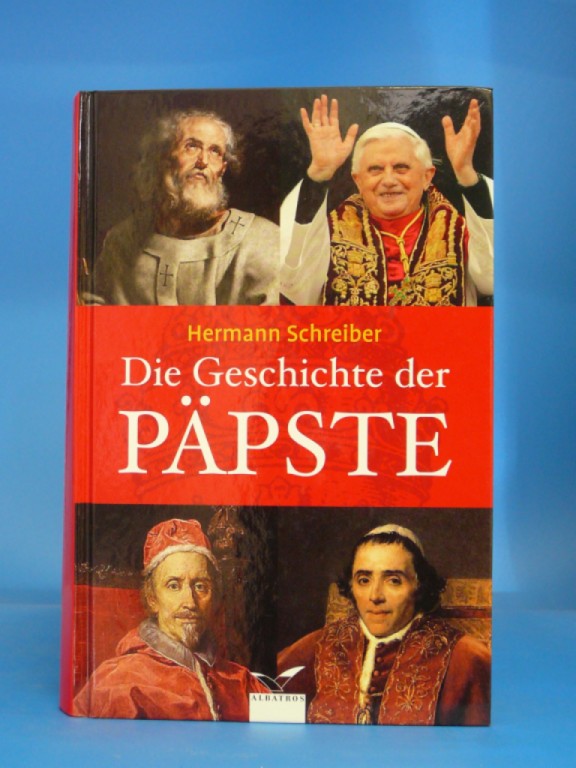 Schreiber, Hermann. Die Geschichte der Ppste. o.A.