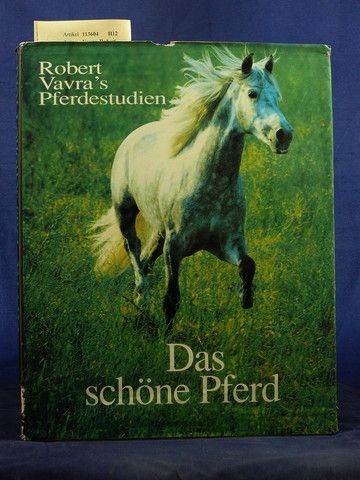 Vavra, Robert. Das schne Pferd. Pferdestudien-Wesen-Verhalten und Liebesleben. o.A.