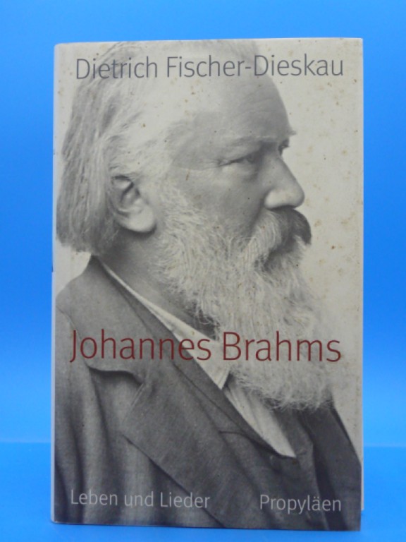 Fischer-Dieskau, Dietrich. Johannes Brahms. Leben und Lieder. o.A.