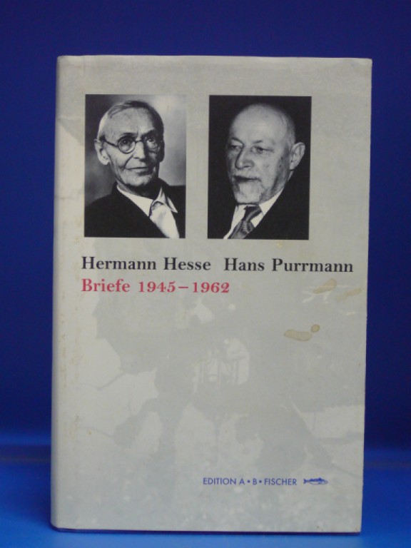 Billeter, Felix/ Zimmermann, Eva. Hermann Hesse Hans Purrmann. Briefe 1945-1962. 1. Auflage.