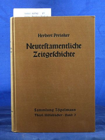Preisker, Herbert. Neutestamentliche Zeitgeschichte. Sammlung Tpelmann Theol. Hilfsbcher -Band 2. o.A.