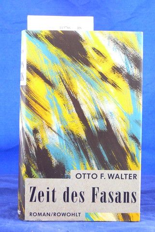 Walter, Otto F.. Zeit des Fasans. Roman. 2. Auflage.
