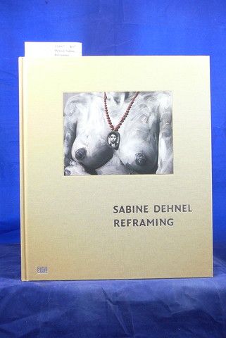 Dehnel, Sabine. Reframing. deutsch-engliche ausgabe. o.A.