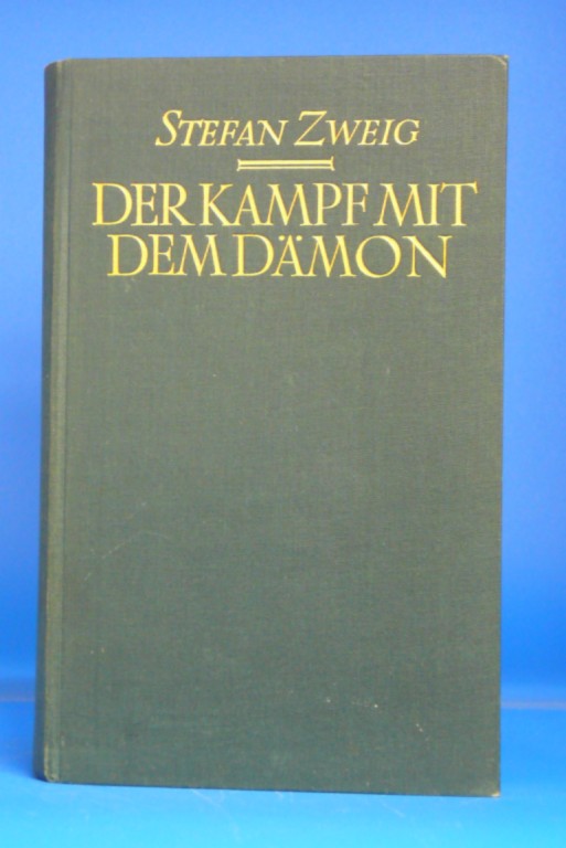 Zweig, Stefan. Der Kampf mit dem Dmon. Hlderlin-Kleist-Nietzsche. 28.-32. Tsd.