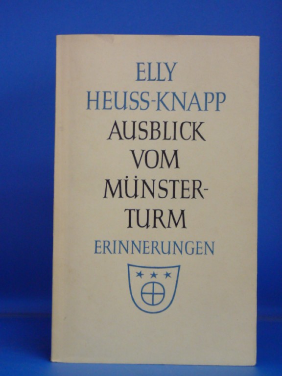 Heuss-Knapp, Elly. Ausblick vom Mnsterturm. Erinnerungen. 4. Auflage.