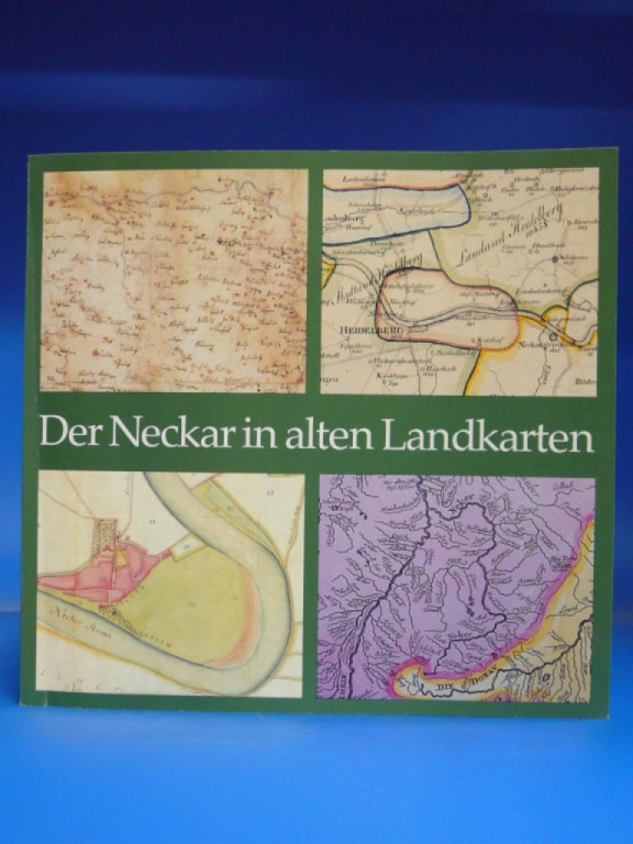 Rmer, Gerhard. Der Neckar in alten Landkarten. Eine Ausstellung der Badischen Landesbibliothek. o.A.