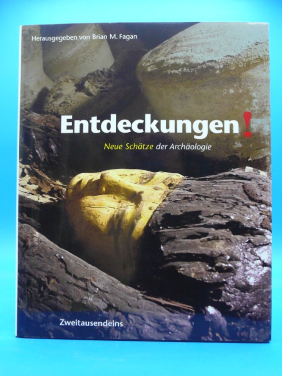 Fagan, Brian M.. Entdeckungen !. Neue Schtze der Archologie. 1. Auflage.