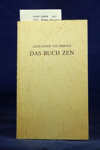 Bernus, Alexander von. Das Buch Zen. Mit einem Nachwort von Christel Rmer. o.A.