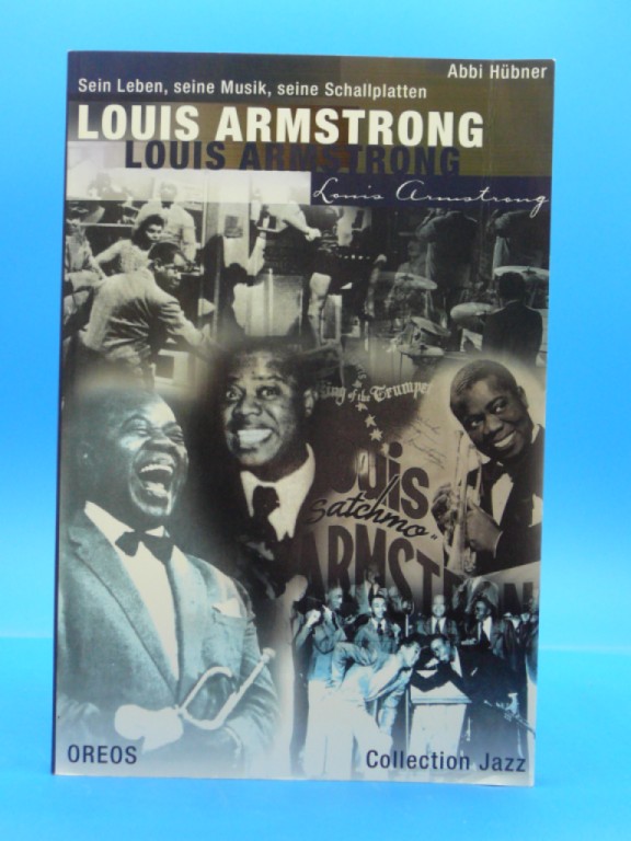 Hbner, Abbi. Louis Armstrong. Sein Leben,seine Musik, seine Schallplatten. 2. Auflage.