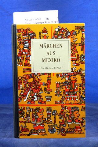 Karlinger,Felix / Espadinha, M.A.. Mrchen aus Mexiko. o.A.